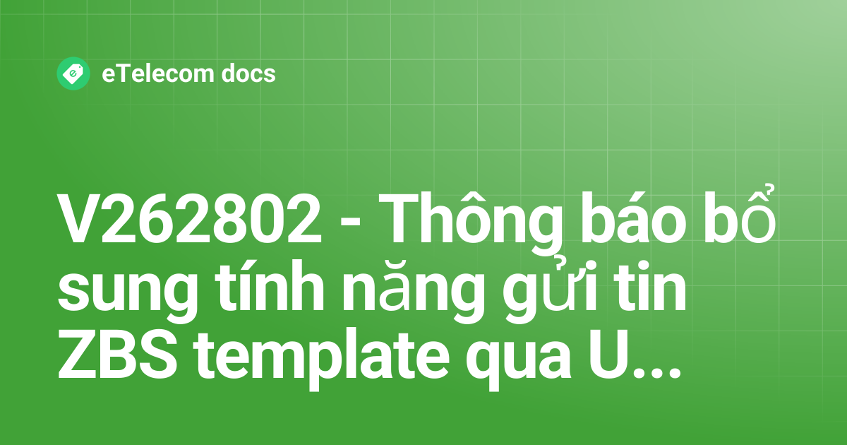 V262802 - Thông báo bổ sung tính năng gửi tin ZBS template qua UID ...
